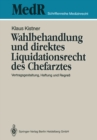 Wahlbehandlung und direktes Liquidationsrecht des Chefarztes : Vertragsgestaltung, Haftung und Regre - eBook