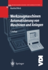 Werkzeugmaschinen Fertigungssysteme : Automatisierung von Maschinen und Anlagen - eBook