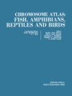 Chromosome atlas: Fish, Amphibians, Reptiles and Birds : Volume 1 - eBook
