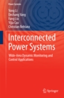 Interconnected Power Systems : Wide-Area Dynamic Monitoring and Control Applications - eBook