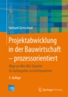Projektabwicklung in der Bauwirtschaft - prozessorientiert : Wege zur Win-Win-Situation fur Auftraggeber und Auftragnehmer - eBook