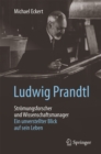 Ludwig Prandtl - Stromungsforscher und Wissenschaftsmanager : Ein unverstellter Blick auf sein Leben - eBook
