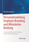 Personalmarketing, Employer Branding und Mitarbeiterbindung : Forschungsbefunde und Praxistipps aus der Personalpsychologie - eBook