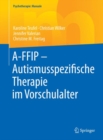 A-FFIP - Autismusspezifische Therapie im Vorschulalter - eBook
