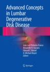 Advanced Concepts in Lumbar Degenerative Disk Disease - Book