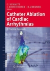 Catheter Ablation of Cardiac Arrhythmias : A Practical Approach - Book