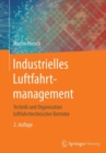 Industrielles Luftfahrtmanagement : Technik und Organisation luftfahrttechnischer Betriebe - eBook