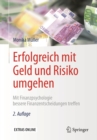 Erfolgreich mit Geld und Risiko umgehen : Mit Finanzpsychologie bessere Finanzentscheidungen treffen - eBook
