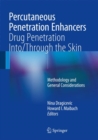 Percutaneous Penetration Enhancers Drug Penetration Into/Through the Skin : Methodology and General Considerations - eBook