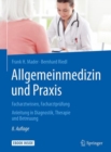 Allgemeinmedizin und Praxis : Facharztwissen, Facharztprufung. Anleitung in Diagnostik, Therapie und Betreuung - eBook