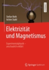 Elektrizitat und Magnetismus : Experimentalphysik - anschaulich erklart - eBook