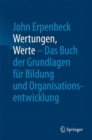 Wertungen, Werte - Das Buch der Grundlagen fur Bildung und Organisationsentwicklung - eBook