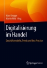 Digitalisierung im Handel : Geschaftsmodelle, Trends und Best Practice - eBook