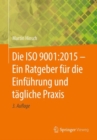 Die ISO 9001:2015 - Ein Ratgeber fur die Einfuhrung und tagliche Praxis - eBook
