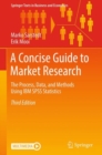 A Concise Guide to Market Research : The Process, Data, and Methods Using IBM SPSS Statistics - Book