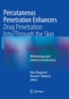 Percutaneous Penetration Enhancers Drug Penetration Into/Through the Skin : Methodology and General Considerations - Book