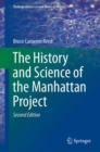 The History and Science of the Manhattan Project - Book
