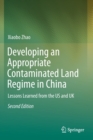 Developing an Appropriate Contaminated Land Regime in China : Lessons Learned from the US and UK - Book