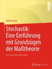 Stochastik: Eine Einfuhrung mit Grundzugen der Matheorie : Inkl. zahlreicher Erklarvideos - eBook