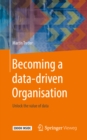 Becoming a data-driven Organisation : Unlock the value of data - eBook