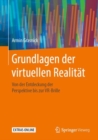 Grundlagen der virtuellen Realitat : Von der Entdeckung der Perspektive bis zur VR-Brille - eBook