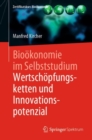 Biookonomie im Selbststudium: Wertschopfungsketten und Innovationspotenzial - eBook