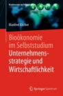 Biookonomie im Selbststudium: Unternehmensstrategie und Wirtschaftlichkeit - eBook