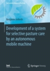 Development of a system for selective pasture care by an autonomous mobile machine - eBook