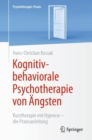 Kognitiv-behaviorale Psychotherapie von Angsten : Kurztherapie mit Hypnose  - die Praxisanleitung - eBook
