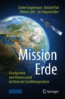 Mission Erde : Geodynamik und Klimawandel im Visier der Satellitengeodasie - eBook