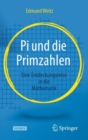 Pi und die Primzahlen : Eine Entdeckungsreise in die Mathematik - eBook