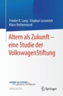 Altern als Zukunft - eine Studie der VolkswagenStiftung - eBook