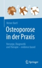 Osteoporose in der Praxis : Vorsorge, Diagnostik und Therapie - evidence based - eBook