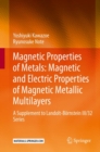 Magnetic Properties of Metals: Magnetic and Electric Properties of Magnetic Metallic Multilayers : A Supplement to Landolt-Bornstein III/32 Series - Book