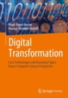 Digital Transformation : Core Technologies and Emerging Topics from a Computer Science Perspective - Book