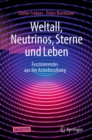 Weltall, Neutrinos, Sterne und Leben : Faszinierendes aus der Astroforschung - eBook