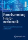 Formelsammlung Finanzmathematik : Wissen kompakt fur Studierende und Praktiker - eBook