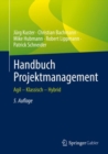 Handbuch Projektmanagement : Agil - Klassisch - Hybrid - eBook