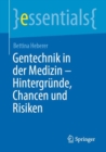 Gentechnik in der Medizin - Hintergrunde, Chancen und Risiken - eBook