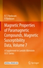 Magnetic Properties of Paramagnetic Compounds, Magnetic Susceptibility Data, Volume 7 : A Supplement to Landolt-Bornstein II/31 Series - eBook
