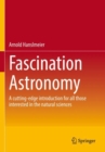Fascination Astronomy : A cutting-edge introduction for all those interested in the natural sciences - Book