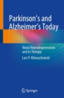 Parkinson's and Alzheimer's Today : About Neurodegeneration and its Therapy - eBook