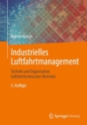 Industrielles Luftfahrtmanagement : Technik und Organisation luftfahrttechnischer Betriebe - eBook