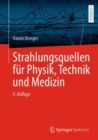 Strahlungsquellen fur Physik, Technik und Medizin - eBook