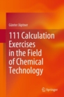 111 Calculation Exercises in the Field of Chemical Technology - Book