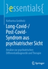 Long-Covid-/Post-Covid-Syndrom aus psychiatrischer Sicht : Ansatze zur psychiatrischen Differentialdiagnostik und Therapie - eBook
