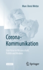 Corona-Kommunikation : Eine Krise in Wissenschaft, Politik und Medien - eBook