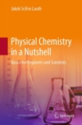 Physical Chemistry in a Nutshell : Basics for Engineers and Scientists - Book