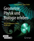 Geometrie, Physik und Biologie erleben : Mit 300 Animations-Videos via QR-Code - eBook