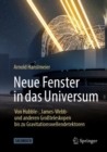 Neue Fenster in das Universum : Von Hubble-, James-Webb- und anderen Groteleskopen bis zu Gravitationswellendetektoren - eBook